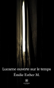 LUCARNE OUVERTE SUR LE TEMPS