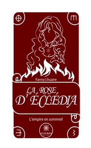 LA ROSE D'ECLEDIA - L'EMPIRE EN SOMMEIL