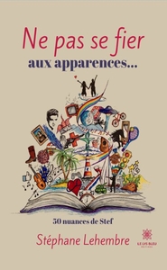 NE PAS SE FIER AUX APPARENCES...