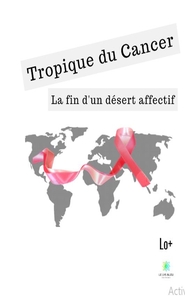TROPIQUE DU CANCER - LA FIN D'UN DESERT AFFECTIF