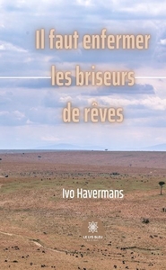 Il faut enfermer les briseurs de rêves