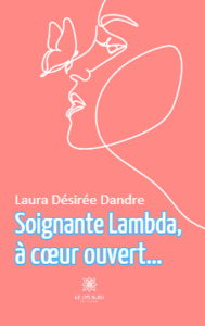 Soignante Lambda, à cœur ouvert…