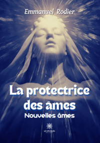 La protectrice des âmes - Nouvelles âmes