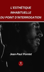 L'esthétique inhabituelle du point d'interrogation