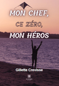 Mon chef, ce zéro, mon héros