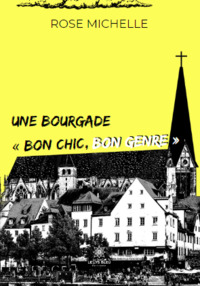 Une bourgade « bon chic, bon genre »