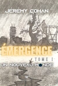 Émergence Tome I - Un nouveau monde