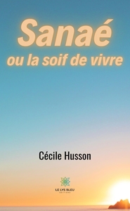 Sanaé ou la soif de vivre