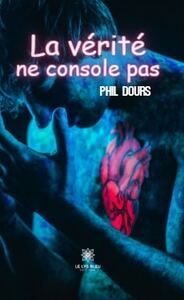 La vérité ne console pas