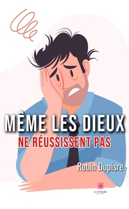 Même les dieux ne réussissent pas