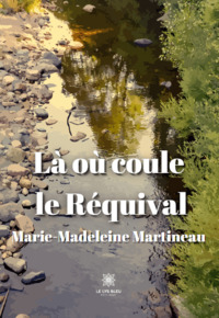 Là où coule le Réquival