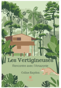 Les Vertigineuses - Rencontre avec l’Amazonie