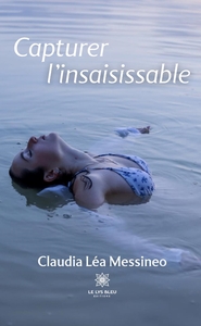 Capturer l'insaisissable