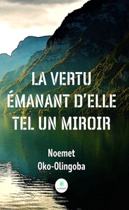 La vertu émanant d'elle tel un miroir Tome 2 du dossier 11361