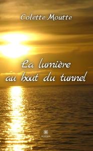 LA LUMIERE AU BOUT DU TUNNEL