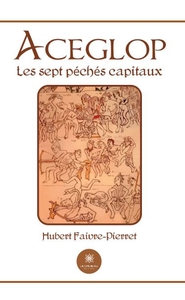 Aceglop les 7 péchés capitaux
