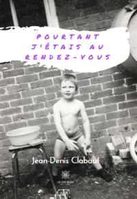 Pourtant j'étais au rendez-vous