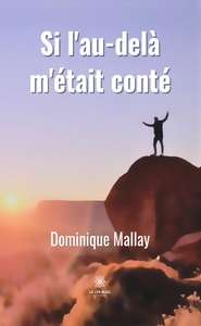 SI L'AU-DELA M'ETAIT CONTE