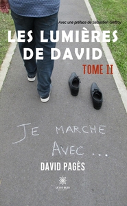 LES LUMIERES DE DAVID - TOME II: JE MARCHE AVEC...
