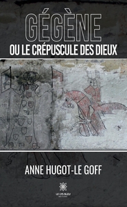 Gégène ou le crépuscule des dieux