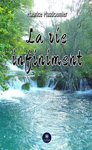 La vie infiniment