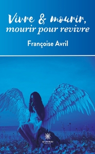 Vivre et mourir,mourir pour revivre