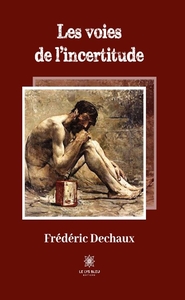 Les voies de l'incertitude