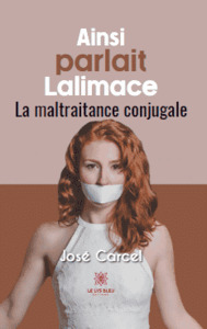 Ainsi parlait Lalimace - La maltraitance conjugale