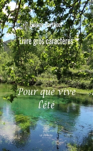 Pour que vive l'été - Livre gros caractères