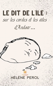 Le dit de l'île: sur les cordes et les ailes d'Andoar...