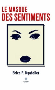 LE MASQUE DES SENTIMENTS