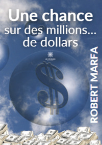 Une chance sur des millions… de dollars