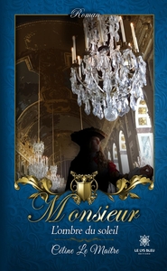 MONSIEUR, L'OMBRE DU SOLEIL