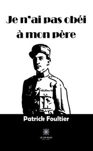 Je n'ai pas obéi à mon père