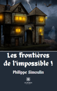 Les frontières de l’impossible !