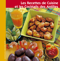 LES RECETTES DE CUISINE ET LES COCKTAILS DES ANTILLES