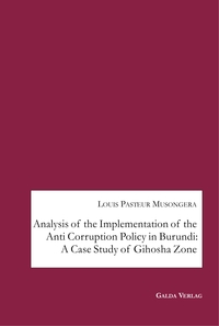 Analysis of the Implementation of the Anti Corruption Policy in Burundi: A Case Study of Gihosha Zone