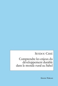 Comprendre les enjeux du développement durable dans le monde rural au Sahel