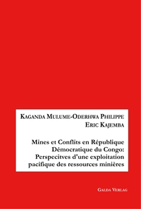 Mines et Conflits en République démocratique du Congo: Perspectives d'une exploitation pacifique des ressources minières