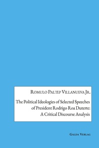 The Political Ideologies of Selected Speeches of President Rodrigo Duterte: A Critical Discourse Analysis