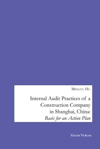 INTERNAL AUDIT PRACTICES OF A CONSTRUCTION COMPANY IN SHANGHAI, CHINA - BASIS FOR AN ACTION PLAN