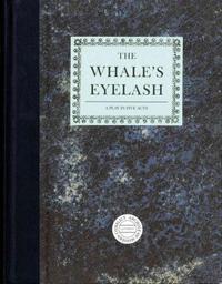 Timothy Prus: The Whale's Eyelash /anglais