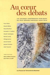 AU COEUR DES DEBATS - LES GRANDES CONFERENCES PUBLIQUES DU PRIX GERARD-PARIZEAU 2000-2010