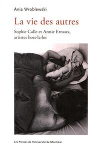 LA VIE DES AUTRES - SOPHIE CALLE ET ANNIE ERNAUX, ARTISTES HORS-LA-LOI