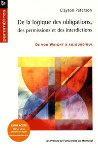 DE LA LOGIQUE DES OBLIGATIONS DES PERMISSIONS ET DES INTERDICTIONS - DE VON WRIGHT A AUJOURD'HUI