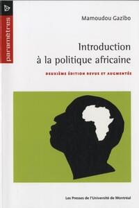 INTRODUCTION A LA POLITIQUE AFRICAINE - DEUXIEME EDITION REVUE ET AUGMENTEE