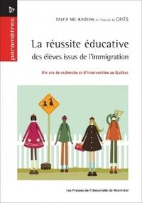 REUSSITE EDUCATIVE DES ELEVES ISSUS DE L'IMMIGRATION (LA) - DIX ANS DE RECHERCHE ET D'INTERVENTION A