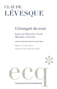 L'ETRANGETE DU TEXTE - ESSAIS SUR NIETZSCHE, FREUD, BLANCHOT ET DERRIDA