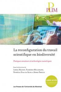 RECONFIGURATION DU TRAVAIL SCIENTIFIQUE EN BIODIVERSITE (LA) - PRATIQUES AMATEURS ET TECHNOLOGIES NU