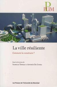 VILLE RESILIENTE (LA) - COMMENT LA CONSTRUIRE ?